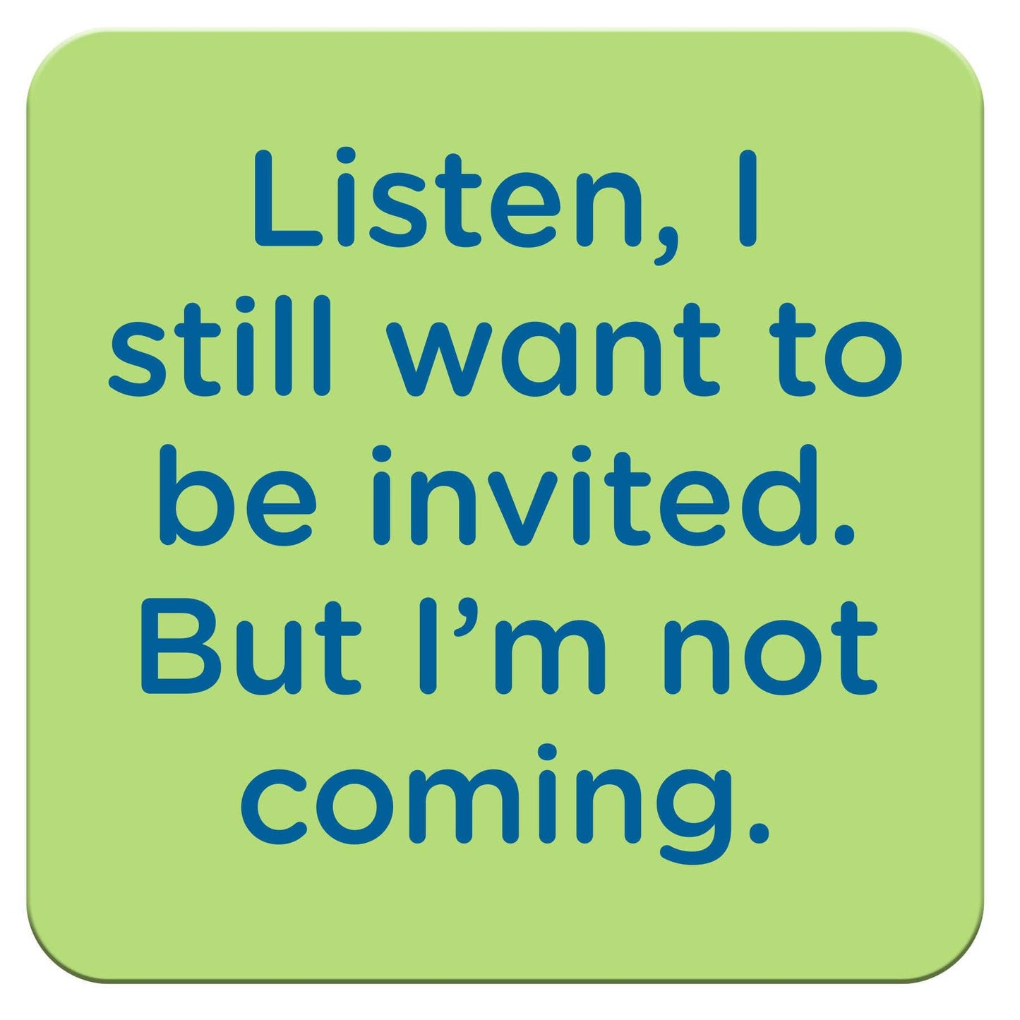 Funny Coaster - Want to be invited