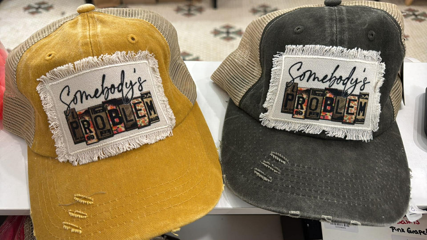 Women Somebody's problem Hat