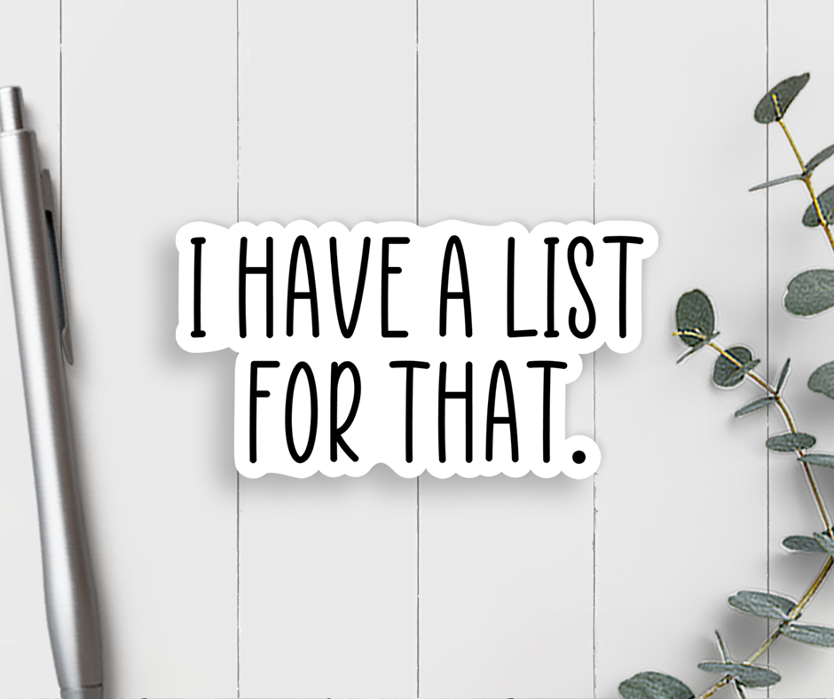 I Have A List For That Vinyl Sticker