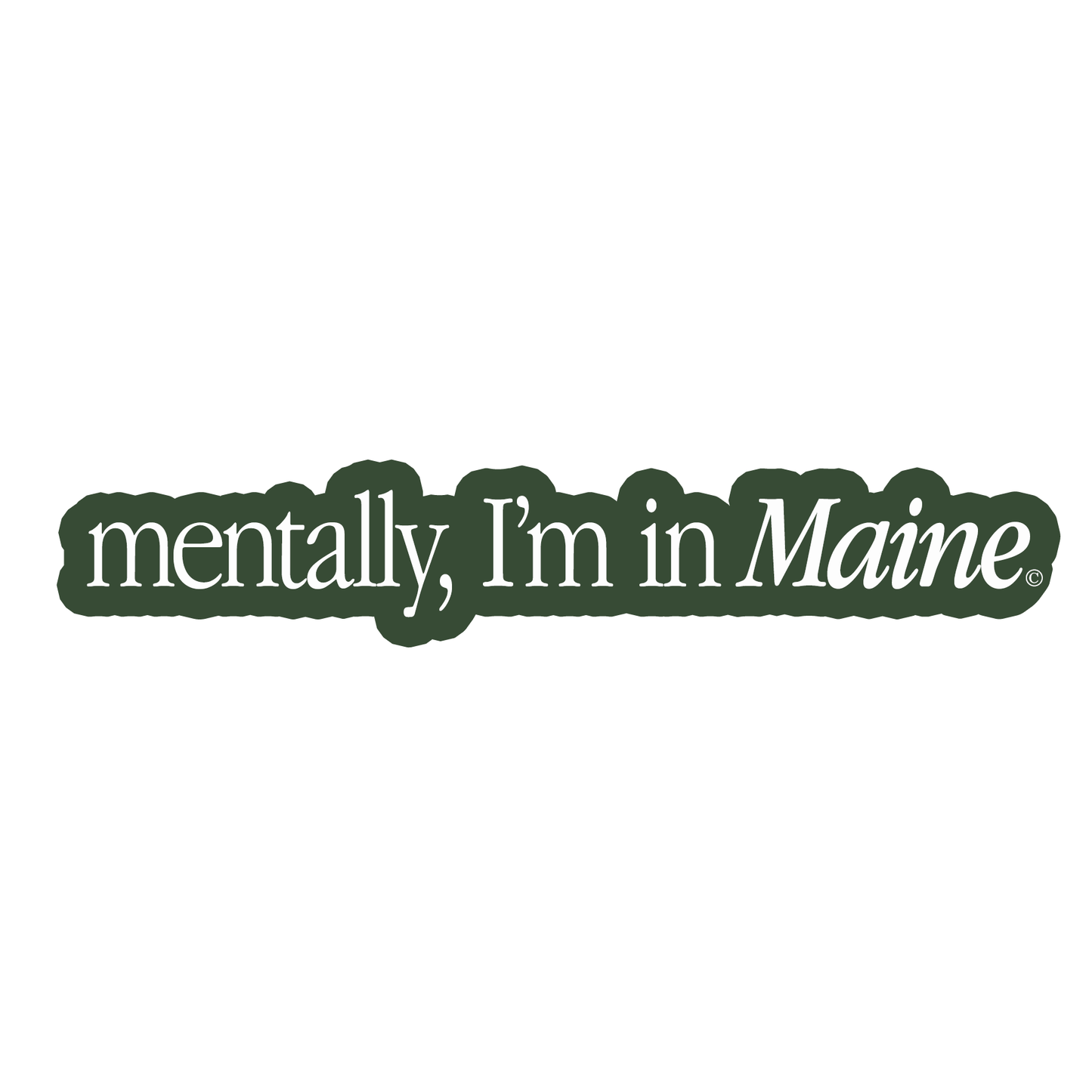 Mentally In Maine Sticker