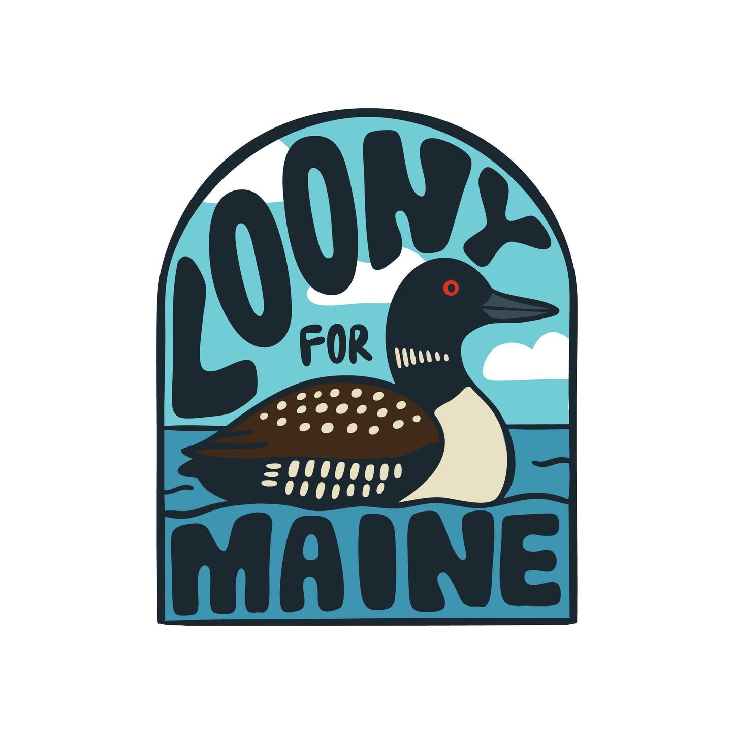 Loony For Maine — Waterproof, Heavy Duty Sticker