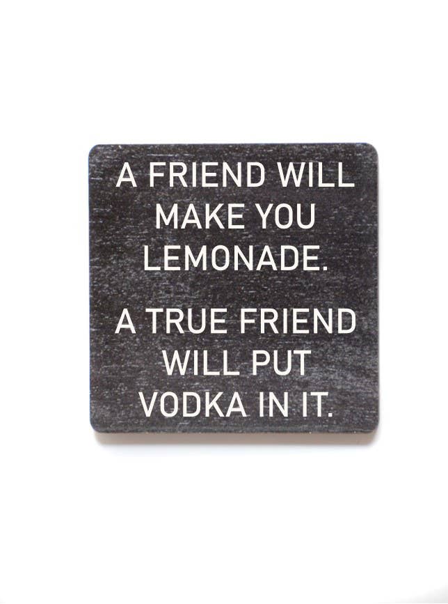 A Friend Will Make You Lemonade Funny Wood Magnets