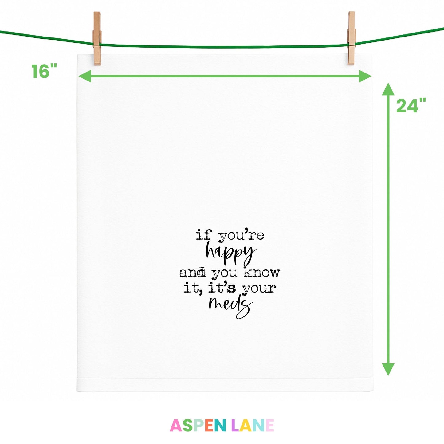 If you are happy it's your meds funny Towel