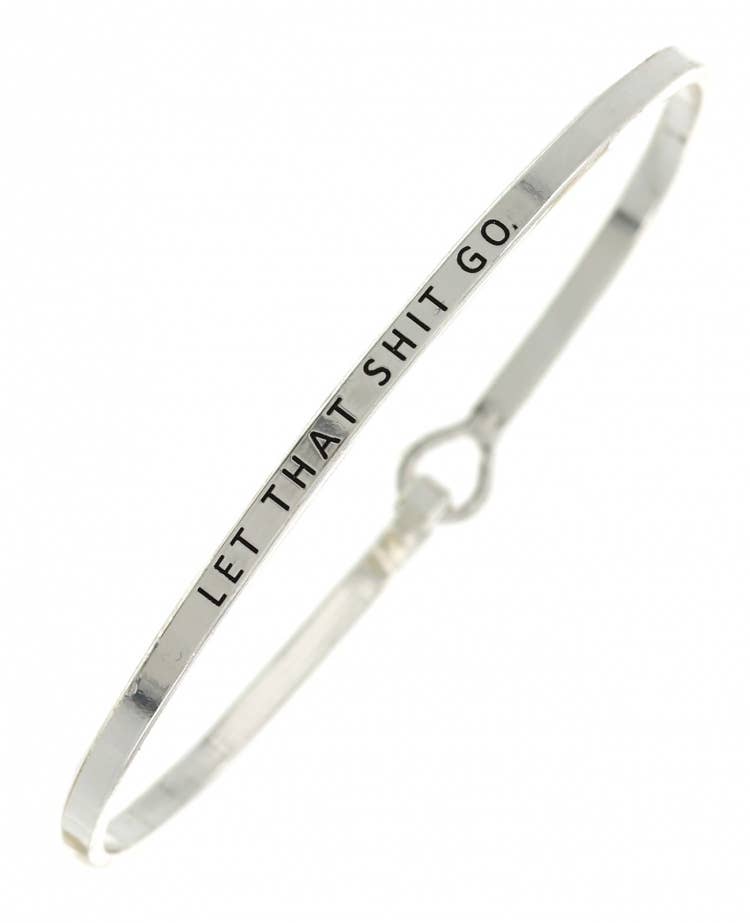 LET THAT SHIT GO 3mm Inspired Message Brass Bangle