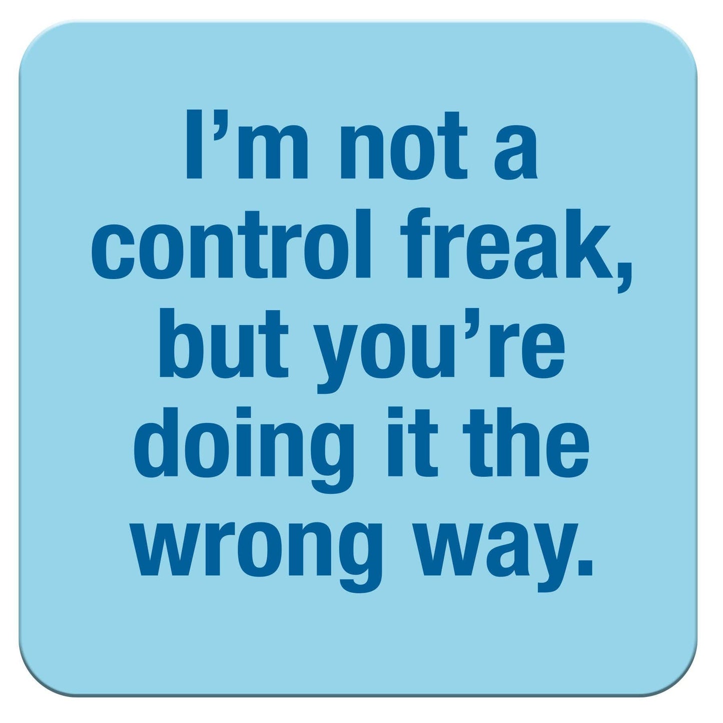 Funny Coaster - I'm not a control