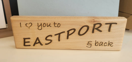 I Love You to Eastport & Back