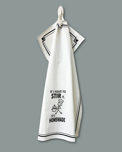 “If I Have to Stir It, It’s Homemade” - Hey Now™ Cotton Kitchen Towel