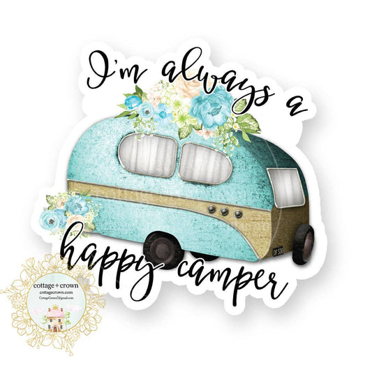Trailer I'm Always A Happy Camper Glamping Camping Sticker