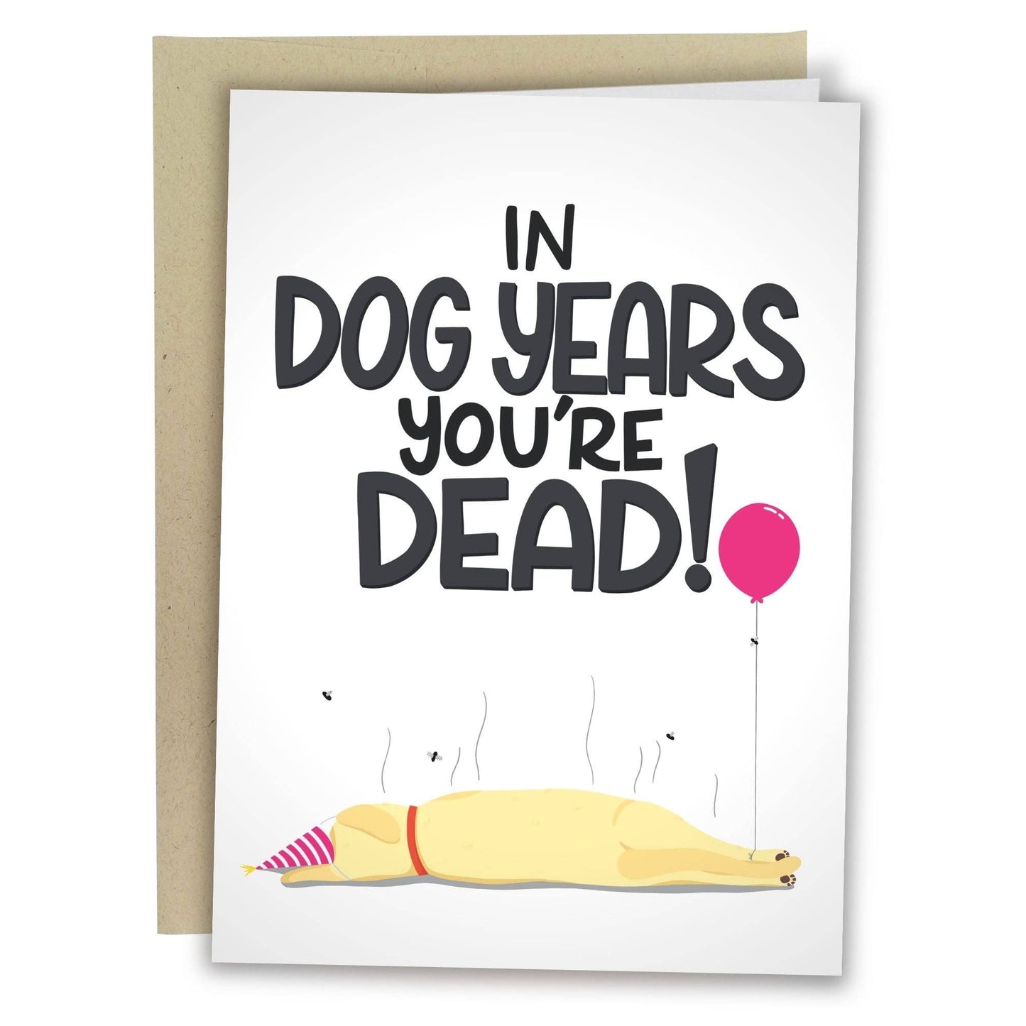 In Dog Years You're Dead - Funny Birthday Card