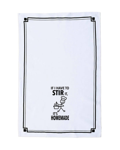 “If I Have to Stir It, It’s Homemade” - Hey Now™ Cotton Kitchen Towel