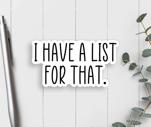 I Have A List For That Vinyl Sticker