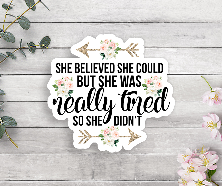 She Was Really Tired Vinyl Sticker