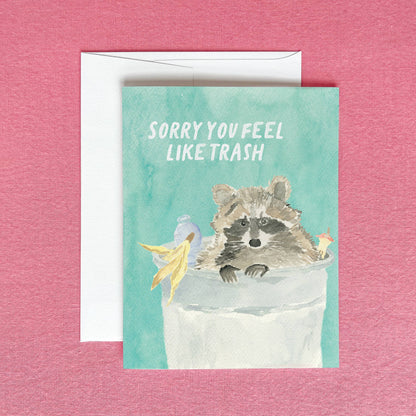 Get Well Greeting Card | Sorry You Feel Like Trash Card