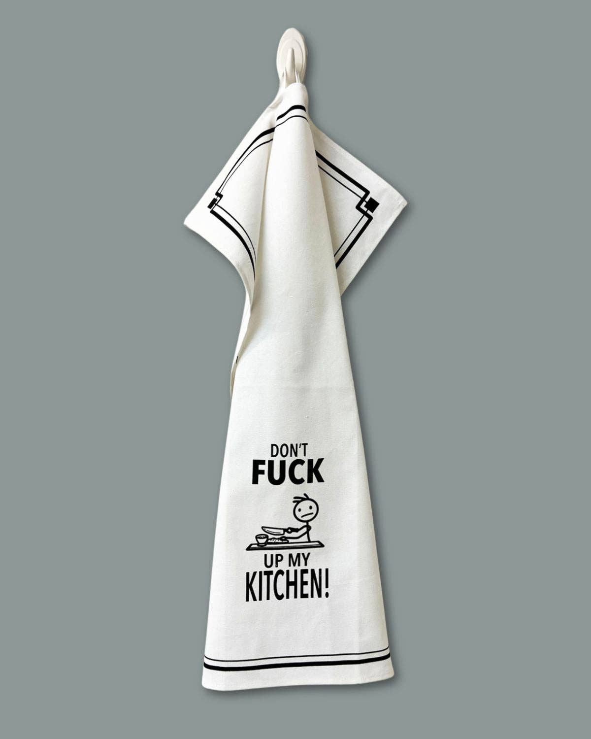 “Don’t Fuck Up My Kitchen” - Hey Now™ Cotton Kitchen Towel