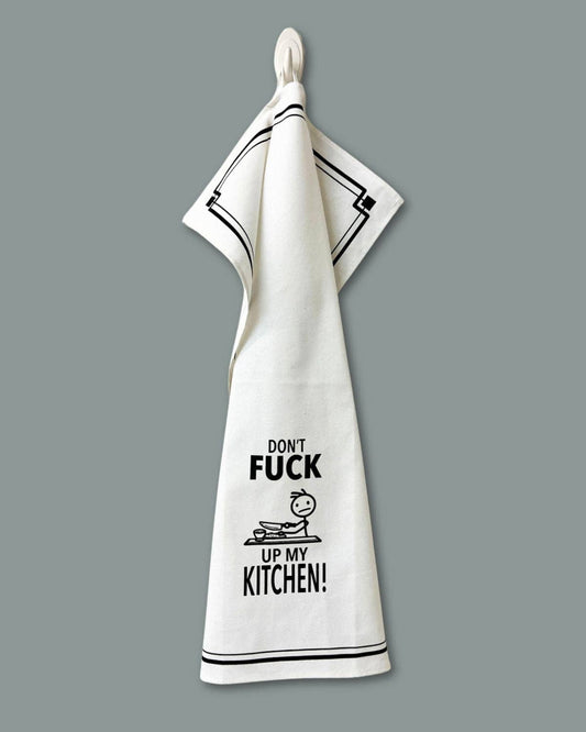 “Don’t Fuck Up My Kitchen” - Hey Now™ Cotton Kitchen Towel