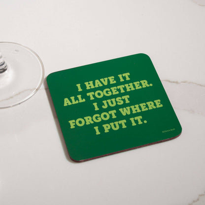 Funny Coaster - I have it all