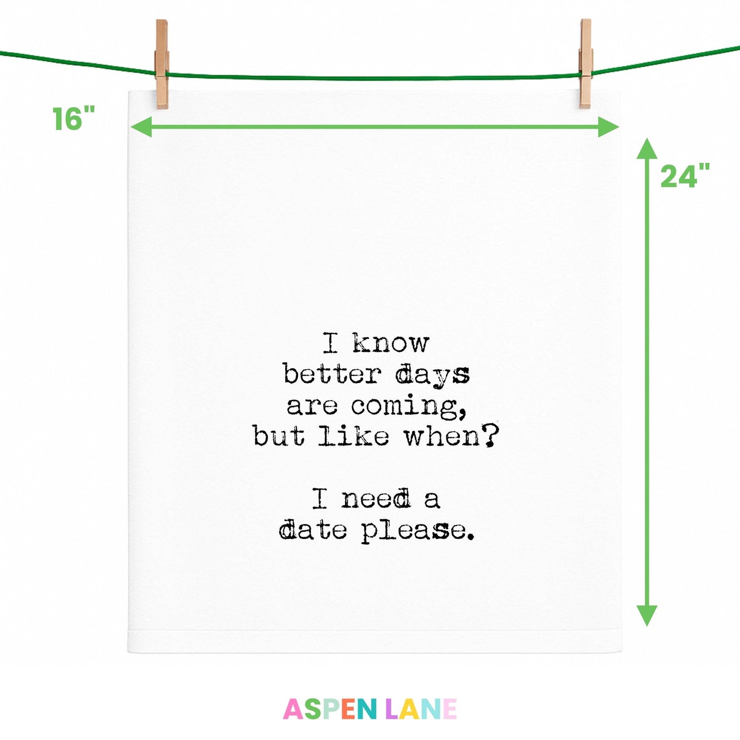 Better Days Are Coming, flour sack towel