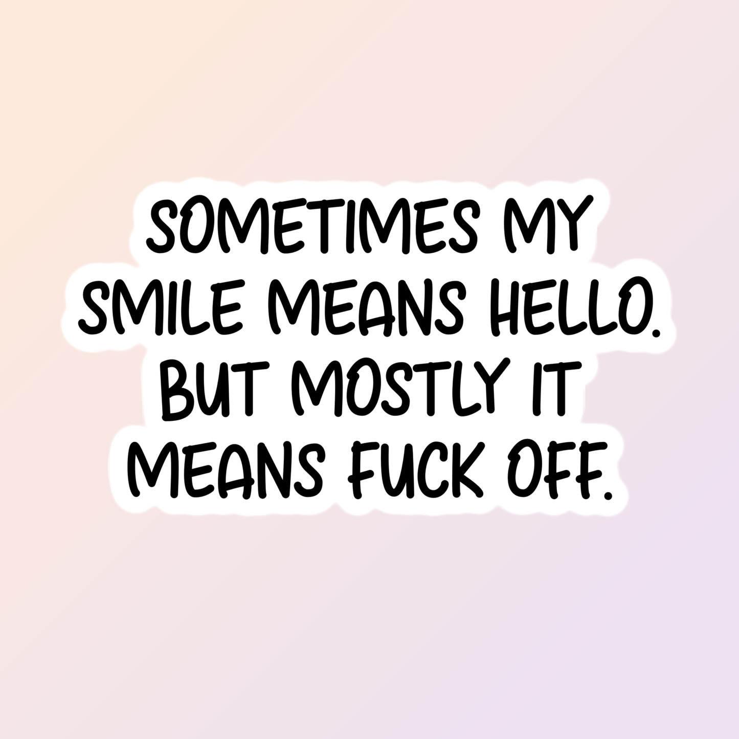 Snarky Sarcastic Stickers, Sometimes My Smile, Adult Humor