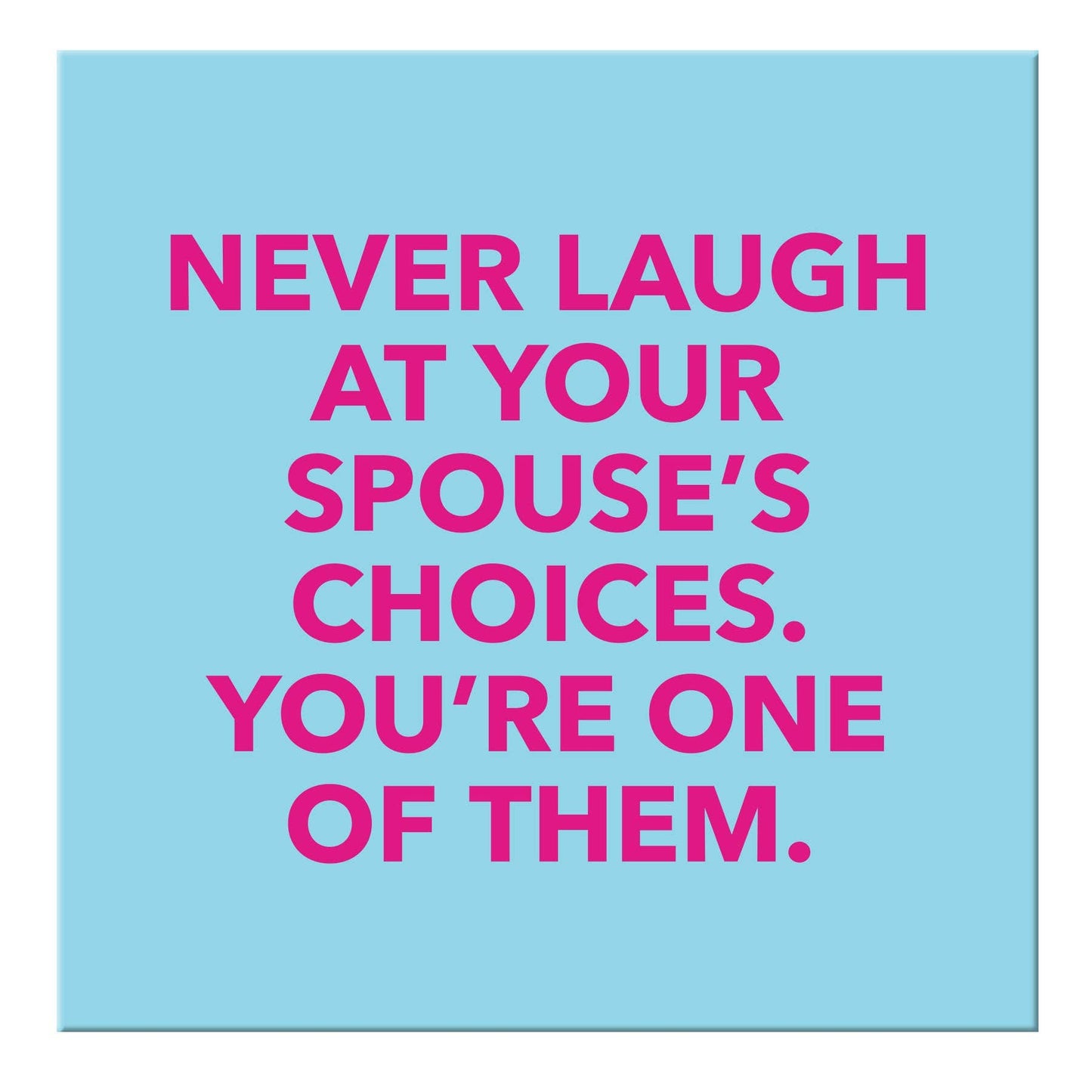 Spouse's choices Magnet