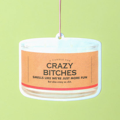Crazy Bitches Air Freshener | Funny Car Air Freshener