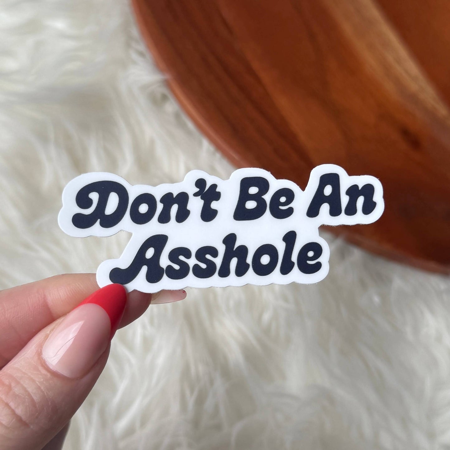 "Don't be an asshole" Funny Text Sticker