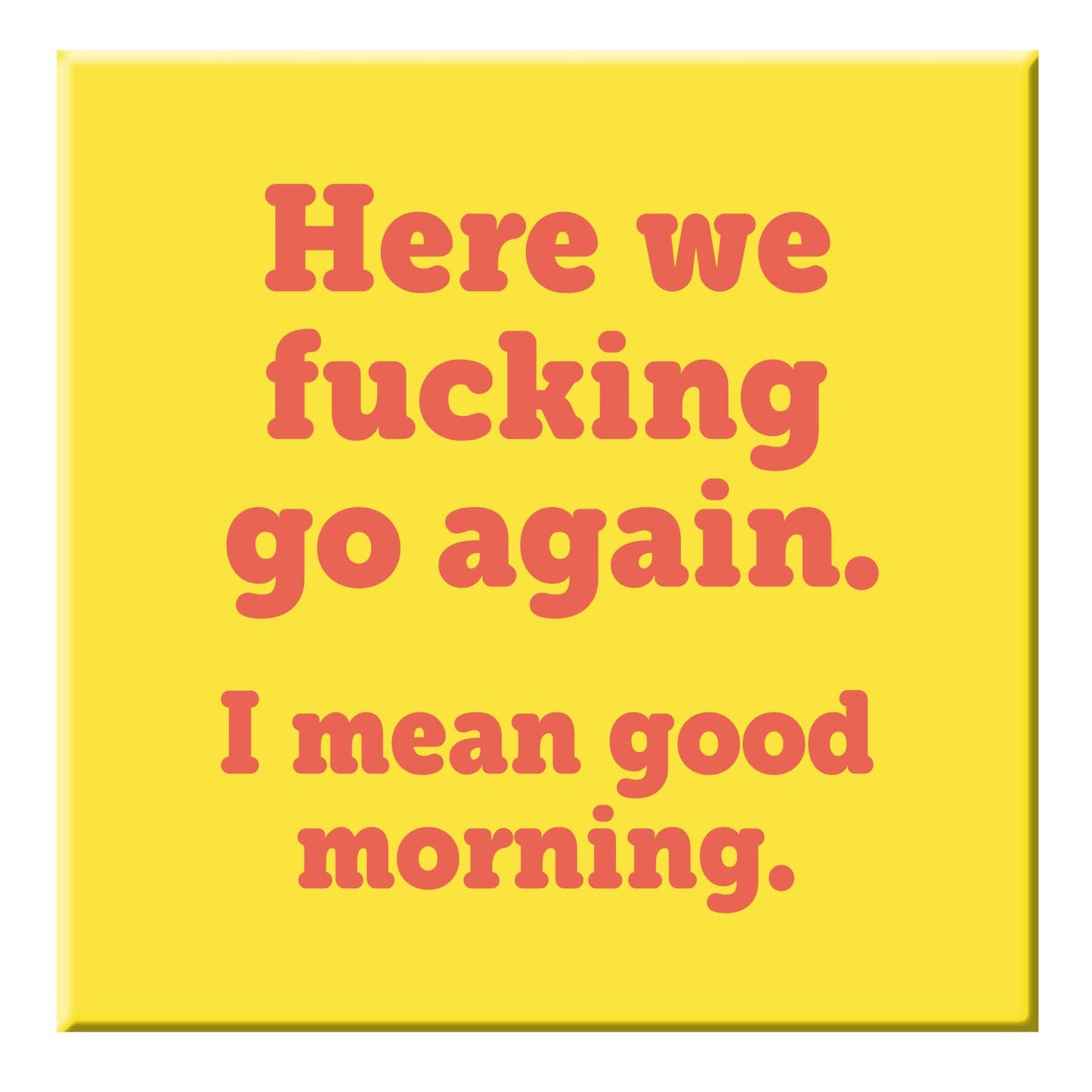 Funny Magnet - Here we ... go again