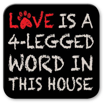 Funny Dog Coaster - Love is 4-Legged
