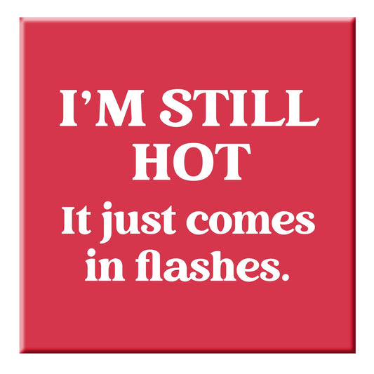 Funny Magnet - I'm still hot