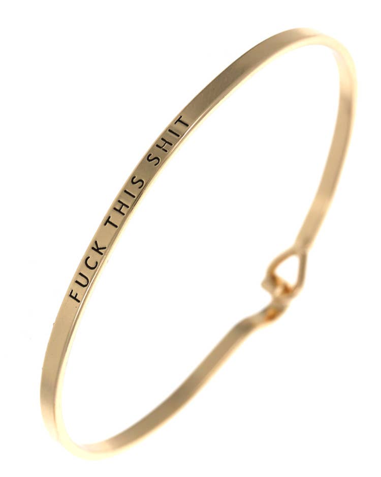 FUCK THIS SHIT Bangle
