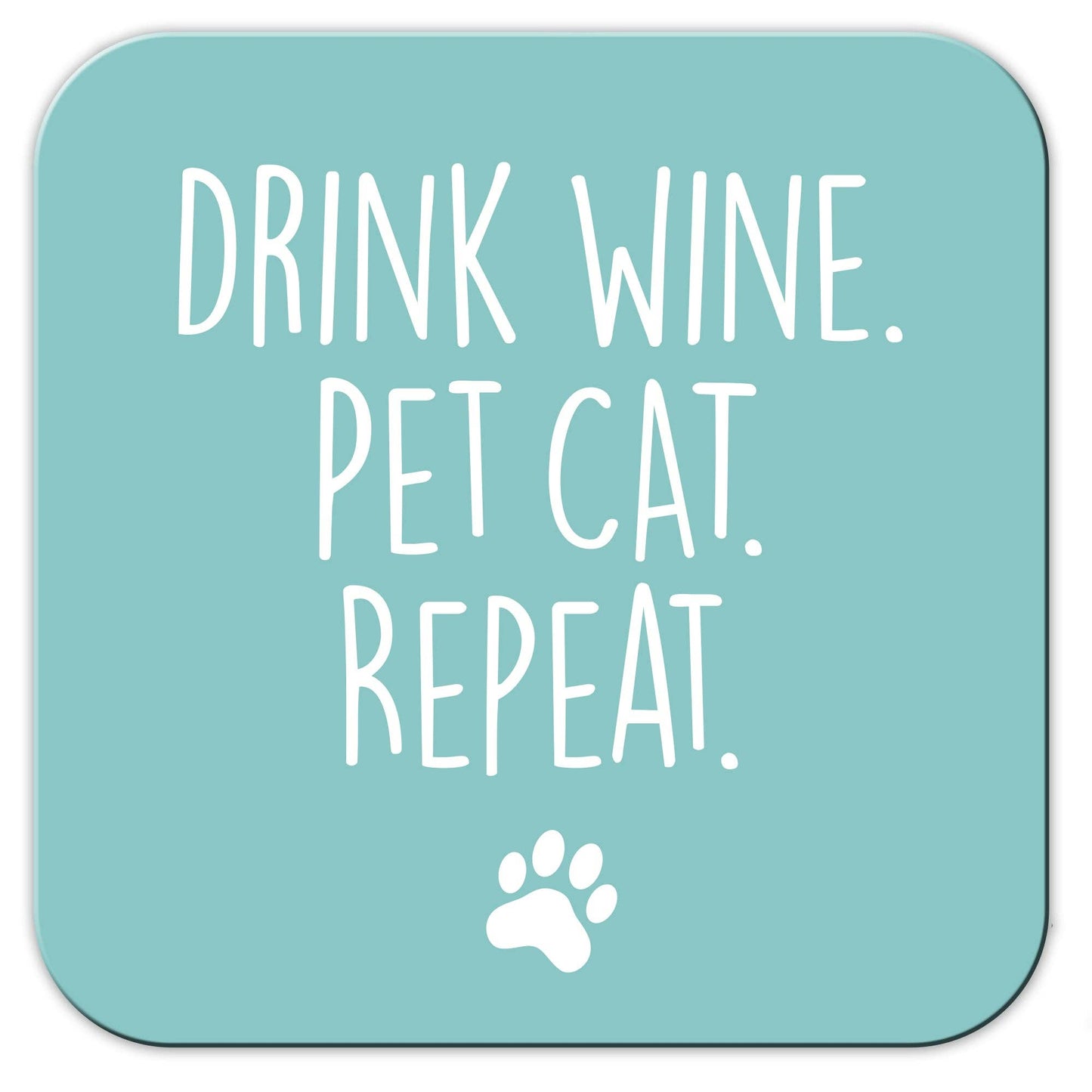 Funny Cat Coaster - Drink Wine. Pet Cat.