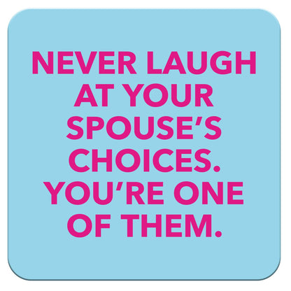 Funny Coaster - Spouse's choices