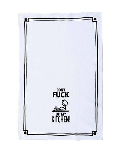“Don’t Fuck Up My Kitchen” - Hey Now™ Cotton Kitchen Towel