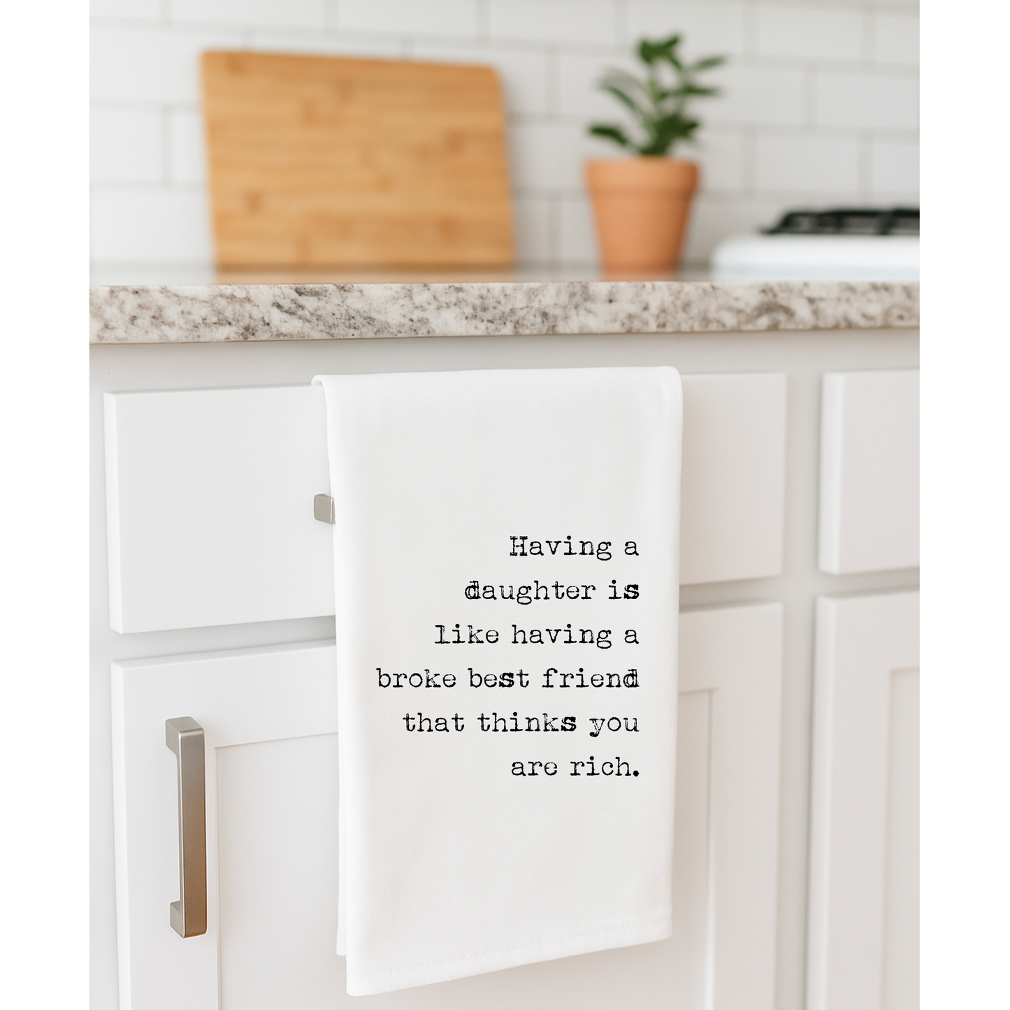 Having a daughter broke, flour sack towel