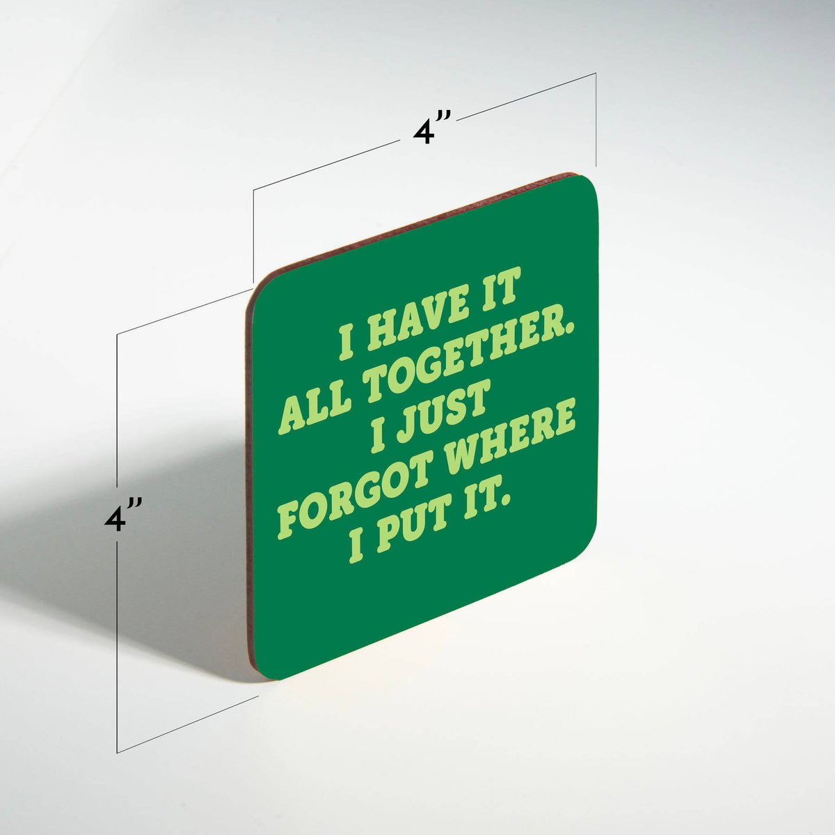 Funny Coaster - I have it all