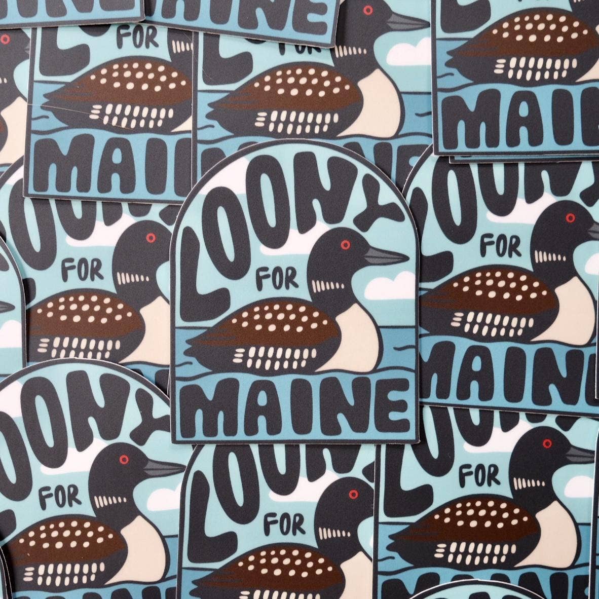 Loony For Maine — Waterproof, Heavy Duty Sticker