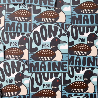 Loony For Maine — Waterproof, Heavy Duty Sticker