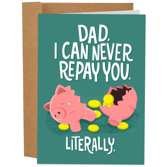 Dad I Can Never Repay You - Funny Father's Day Card