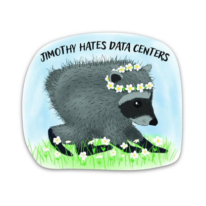 Jimothy The Raccoon Hates Data Centers Matte Sticker