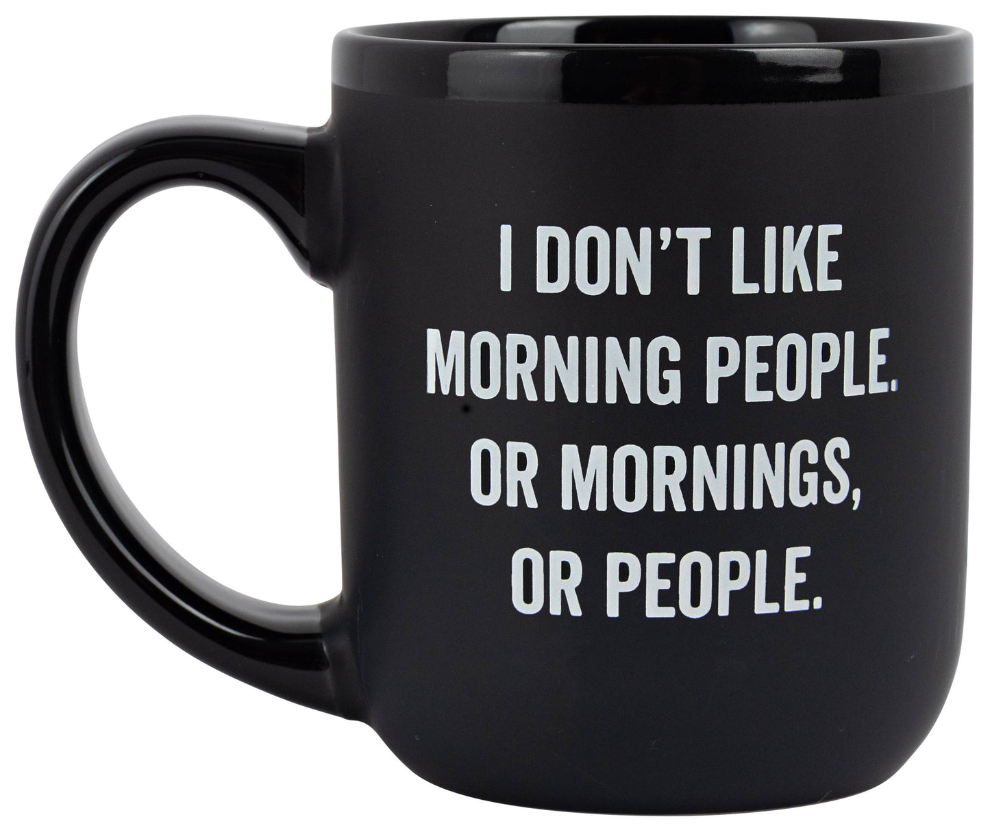 "I Don't Like Morning People" Coffee Mug