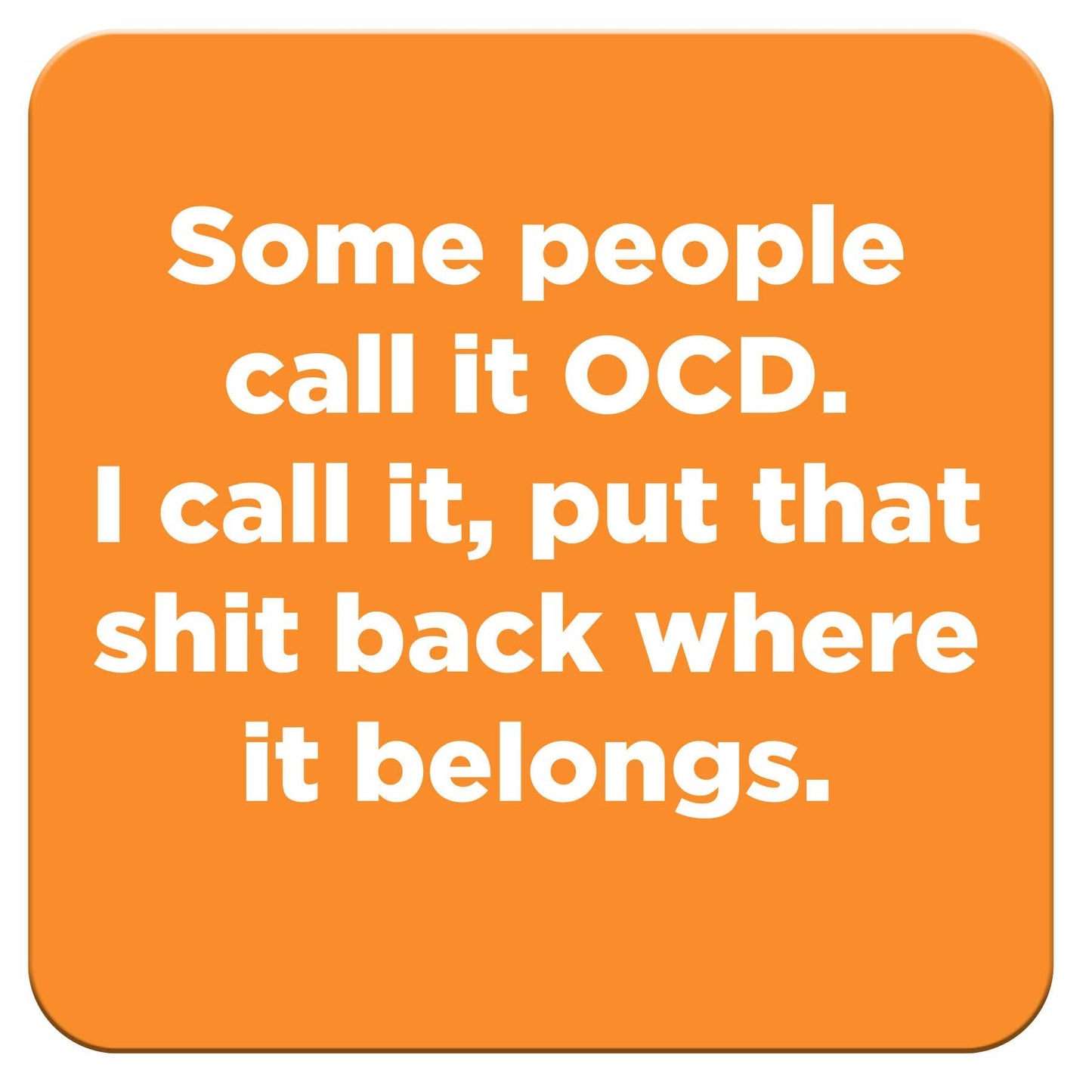 Funny Coaster - Some people call it