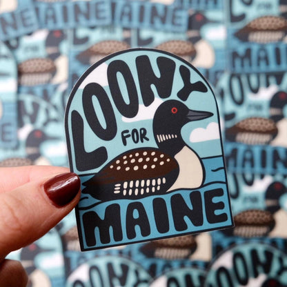 Loony For Maine — Waterproof, Heavy Duty Sticker