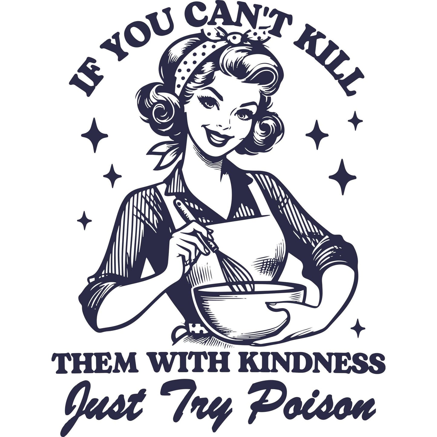 If You Can't Kill Them with Kindness Just Try Poison Funny Sticker