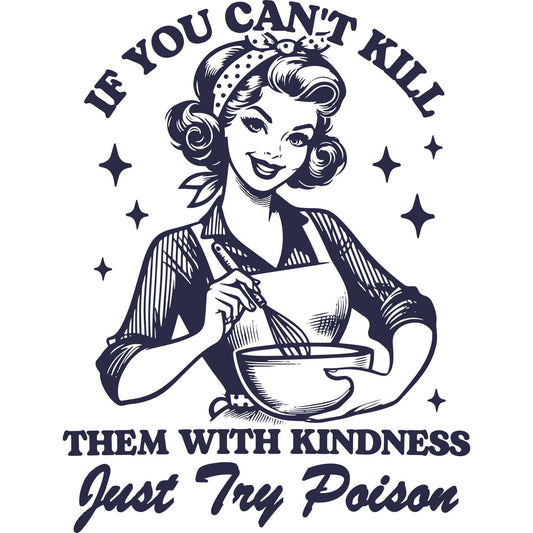 If You Can't Kill Them with Kindness Just Try Poison Funny Sticker