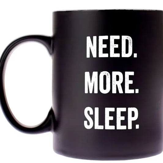 Need more sleep mug