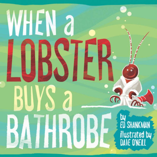 When a Lobster Buys a Bathrobe: Hardback